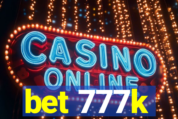 bet 777k